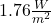1.76  \frac{W}{m^2}