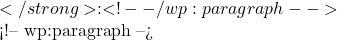 </strong>: <!-- /wp:paragraph -->  <!-- wp:paragraph --> 