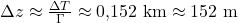\Delta z \approx \frac{\Delta T}{\Gamma}\approx 0{,}152\ \mathrm{km}\approx 152\ \mathrm{m}